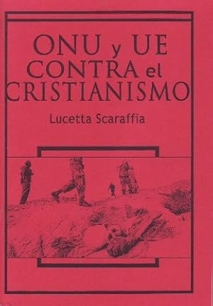 Seller image for ONU y UE contra el Cristianismo. for sale by Librera y Editorial Renacimiento, S.A.