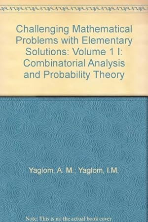 Immagine del venditore per Challenging Mathematical Problems with Elementary Solutions: Volume 1 I: Combinatorial Analysis and Probability Theory venduto da Ammareal