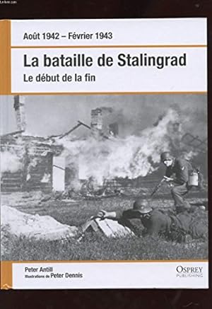 Seller image for AOUT 1942 - FEVRIER 1943. LA BATAILLE DE STALINGRAD. LE DEBUT DE LA FIN for sale by Ammareal