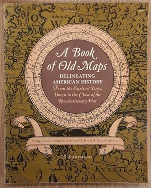 Immagine del venditore per A Book Of Old Maps: Delineating American History from the Earliest Days Down to the Close of the Revolutionary War. venduto da Frans Melk Antiquariaat