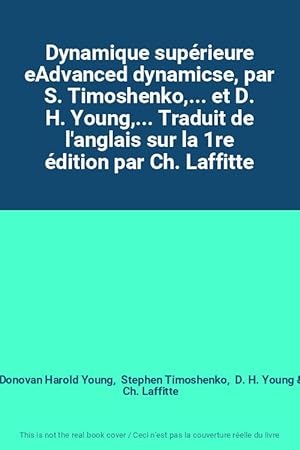 Imagen del vendedor de Dynamique suprieure eAdvanced dynamicse, par S. Timoshenko,. et D. H. Young,. Traduit de l'anglais sur la 1re dition par Ch. Laffitte a la venta por Ammareal