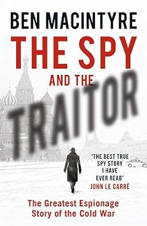 Bild des Verkufers fr The Spy and the Traitor: The Greatest Espionage Story of the Cold War zum Verkauf von WeBuyBooks