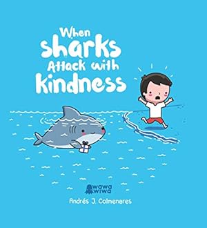 Bild des Verkufers fr When Sharks Attack With Kindness zum Verkauf von WeBuyBooks