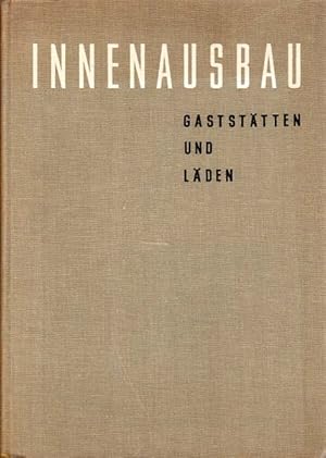 Seller image for Gaststtten und Lden. Gaststtten, Hotels, Restaurants, Cafs und Bareinrichtungen, Schaufenster und Ladeneinrichtungen verschiedener Branchen. Ein Fachbuch fr Architekten und Handwerker. 143 Seiten Zeichnungen und 245 Lichtbilder auf 128 Tafeln. for sale by Antiquariat Querido - Frank Hermann