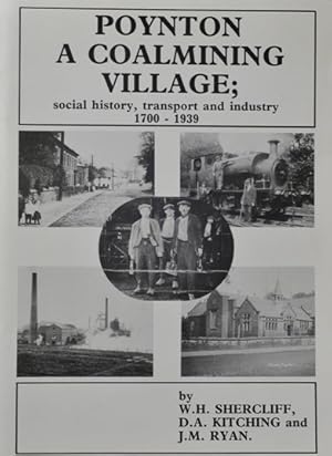 Imagen del vendedor de Poynton - A Coalmining Village: Social Life, Transport and Industry,1700-1939 a la venta por Martin Bott Bookdealers Ltd