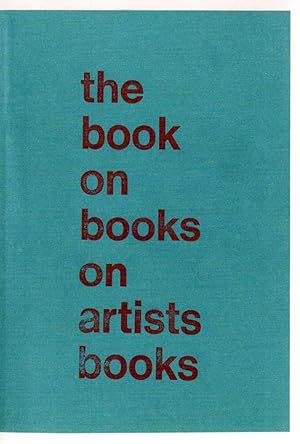 The Book on Books on Artists Books. 2nd expanded edition.