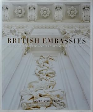 British Embassies : Their Diplomatic and Architectural History