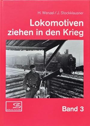 Lokomotiven ziehen in den Krieg Band 3