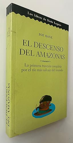 Seller image for El descenso del Amazonas: La primera travesa completa por el ro ms salvaje del mundo for sale by Nk Libros