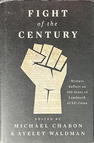 Imagen del vendedor de Fight of the Century: Writers Reflect on 100 Years of Landmark ACLU Cases a la venta por 32.1  Rare Books + Ephemera, IOBA, ESA