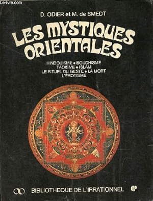 Bild des Verkufers fr Les mystiques orientales - Hindouisme, boudhisme, taoisme, islam, le rituel du geste, la mort, l'rotisme. zum Verkauf von Le-Livre