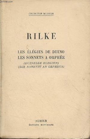 Seller image for Les lgies de Duino, les sonnets  Orphe (Duineser elegien, Die sonette an Orpheus) - Collection Bilingue for sale by Le-Livre
