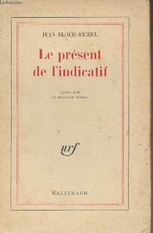 Le présent de l'indicatif (Essai sur le nouveau roman)