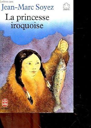 Bild des Verkufers fr La princesse iroquoise + envoi de l'auteur - a partir de 11 ans -texte integral zum Verkauf von Le-Livre