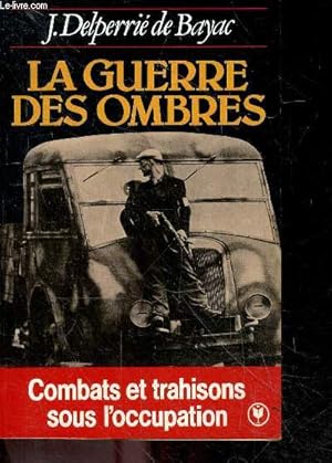 Image du vendeur pour La guerre des ombres - combats et trahisons sous l'occupation - collection marabout n431 mis en vente par Le-Livre