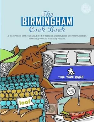 Seller image for The Birmingham Cook Book (Get Stuck in): A Celebration of the Amazing Food and Drink on Our Doorstep: 13 for sale by WeBuyBooks