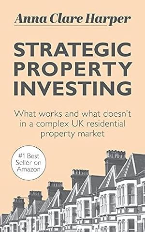 Seller image for Strategic Property Investing: What works and what doesn't in a complex UK residential property market for sale by WeBuyBooks