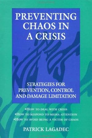 Bild des Verkufers fr Preventing Chaos in a Crisis: Strategies for Prevention, Control and Damage Limitation zum Verkauf von WeBuyBooks