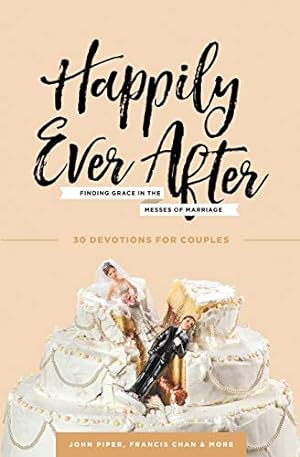 Bild des Verkufers fr Happily Ever After: Finding Grace in the Messes of Marriage zum Verkauf von WeBuyBooks