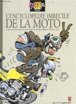 L'Encyclopédie imbécile de la moto - Abrege d'utilisation a l'usage du motocycliste debutant - jo...