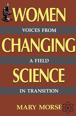 Immagine del venditore per Women Changing Science: Voices From A Field In Transition venduto da 32.1  Rare Books + Ephemera, IOBA, ESA