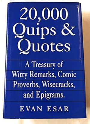 Imagen del vendedor de 20,000 Quips & quotes: A Traesury of Witty Remarks, Comic Proverbs, Wisecracks, and Epigrams a la venta por WeBuyBooks