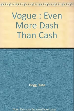 Seller image for Vogue": Even More Dash Than Cash for sale by WeBuyBooks