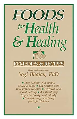 Bild des Verkufers fr Foods for Health and Healing: Remedies and Recipes: Based on the Teachings of Yogi Bhajan zum Verkauf von WeBuyBooks