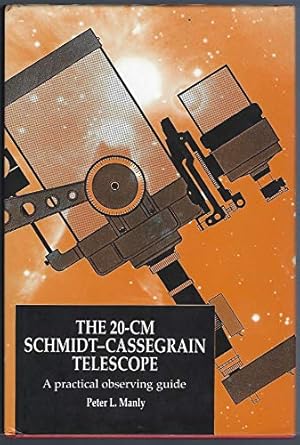 Bild des Verkufers fr The 20-cm Schmidt-Cassegrain Telescope: A Practical Observing Guide zum Verkauf von WeBuyBooks
