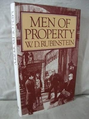 Seller image for Men of Property: The Very Wealthy in Britain Since the Industrial Revolution for sale by WeBuyBooks