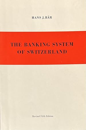 The Banking System of Switzerland. Revised fifth edition