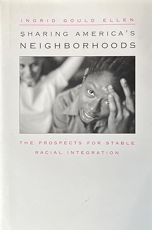 Sharing America's Neighborhoods: The Prospects for Stable Racial Integration