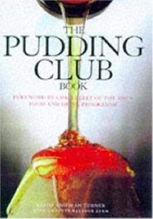 Seller image for The Pudding Club Book: 100 Luscious Recipes from the World-Famous Pudding Club for sale by WeBuyBooks