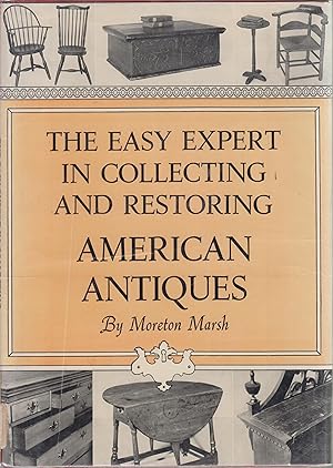 Seller image for The Easy Expert in Collecting and Restoring American Antiques for sale by Robinson Street Books, IOBA