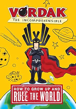 Bild des Verkufers fr How to Grow Up and Rule the World (Vordak the Incomprehensible) zum Verkauf von WeBuyBooks