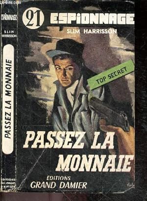 Passez la monnaie (a qui perd gagne) Tome II - Espionnage N°21 - top secret