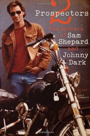 Seller image for Two Prospectors: The Letters of Sam Shepard and Johnny Dark (Southwestern Writers Collection Series, Wittliff Collections) (Southwestern Writers . Collections at Texas State University) for sale by WeBuyBooks