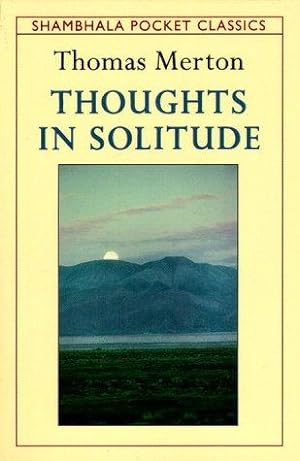 Bild des Verkufers fr Thoughts in Solitude (Shambhala Pocket Classics) zum Verkauf von WeBuyBooks