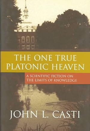 Seller image for One, True Platonic Heaven : A Scientific Fiction of the Limits of Knowledge for sale by GreatBookPricesUK