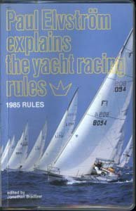 Bild des Verkufers fr Paul Elvstrom Explains the Yacht Racing Rules zum Verkauf von WeBuyBooks
