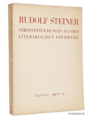 Dr. Rudolf Steiner - Veröffentlichungen aus dem literarischen Frühwerk, Band IV / Heft 19: Naturw...