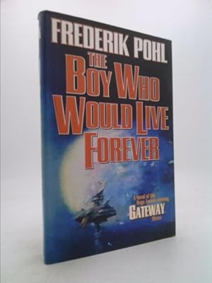 Seller image for The Boy Who Would Live Forever: A Novel of Gateway for sale by ThriftBooksVintage