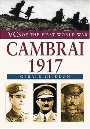 Seller image for Cambrai 1917: VCs of the First World War for sale by WeBuyBooks