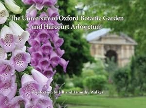 Bild des Verkufers fr The University of Oxford Botanic Garden and Harcourt Arboretum zum Verkauf von WeBuyBooks