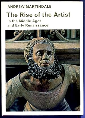 Seller image for The Rise of the Artist: In the Middle Ages and Early Renaissance (Library of Medieval Civilization) for sale by WeBuyBooks