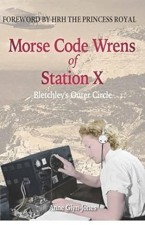Seller image for Morse Code Wrens of Station X: Bletchley's Outer Circle (Amphora Press) for sale by WeBuyBooks