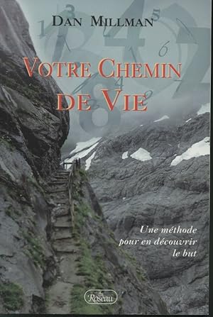 Votre chemin de vie : une méthode pour en découvrir le but