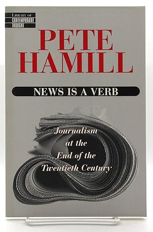 Seller image for News is a Verb: Journalism at the End of the Twentieth Century (Library of Contemporary Thought) for sale by Book Nook