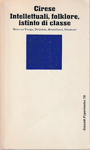 Immagine del venditore per Intellettuali, folklore, istinto di classe. Note su Verga, Deledda, Scotellaro, Gramsci venduto da L'Odeur du Book