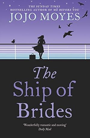 Immagine del venditore per The Ship of Brides: 'Brimming over with friendship, sadness, humour and romance, as well as several unexpected plot twists' - Daily Mail venduto da WeBuyBooks 2